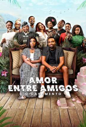 Filme Amor Entre Amigos - O Casamento Download Filme Amor Entre Amigos - O Casamento Torrent