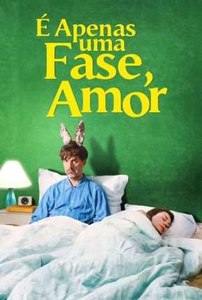 Filme É Apenas uma Fase, Amor Torrent