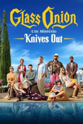 Filme Glass Onion - Um Mistério Knives Out - Netflix Torrent