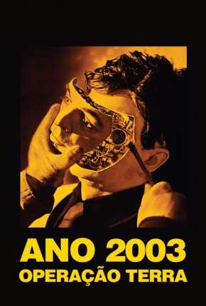 Filme Mundo Futuro - Ano 2003 - Operação Terra Torrent