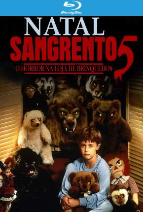 Filme Natal Sangrento 5 - O Horror na Loja de Brinquedos - Legendado Torrent