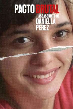 Série Pacto Brutal - O Assassinato de Daniella Perez - Completa Torrent