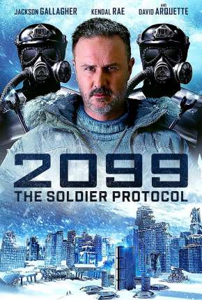 Filme 2099 -The Soldier Protocol Legendado Download Filme 2099 -The Soldier Protocol Legendado Torrent
