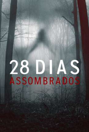 Série 28 Dias Assombrados - 1ª Temporada Completa Legendada Torrent