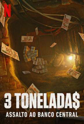 Série 3 Toneladas - Assalto ao Banco Central - 1ª Temporada Torrent