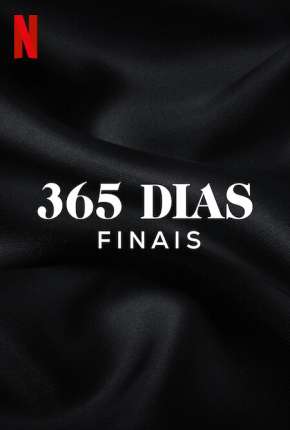 Filme 365 Dias - Finais Torrent