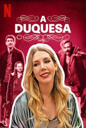 Série A Duquesa - 1ª Temporada Completa Torrent