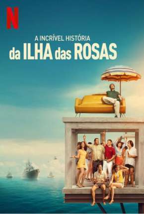 Filme A Incrível História da Ilha das Rosas Torrent