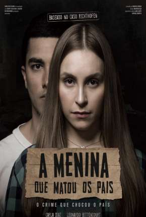 Filme A Menina que Matou os Pais Torrent