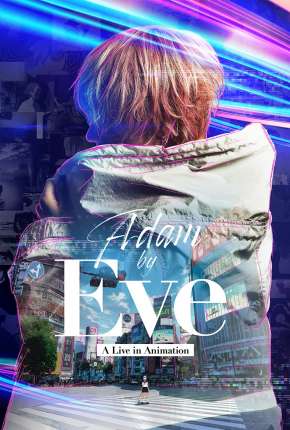 Filme Adam by Eve - A Live in Animation - Legendado Torrent