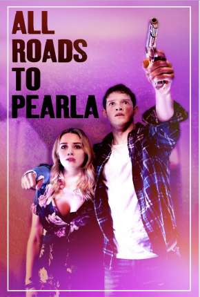 Filme All Roads to Pearla - Legendado Torrent