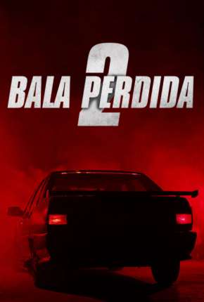 Filme Bala Perdida 2 Torrent