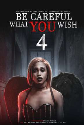 Filme Be Careful What You Wish 4 - Legendado Torrent