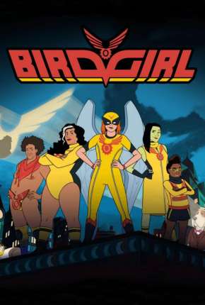 Desenho Birdgirl - 1ª Temporada - Legendado Download Desenho Birdgirl - 1ª Temporada - Legendado Torrent