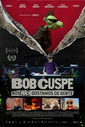 Filme Bob Cuspe - Nós não gostamos de gente Torrent