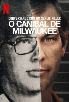 Série Conversando com um serial killer - O Canibal de Milwaukee - Completa Torrent