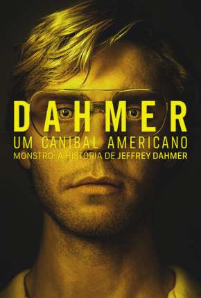 Série Dahmer - Um Canibal Americano - 1ª Temporada Legendada Torrent