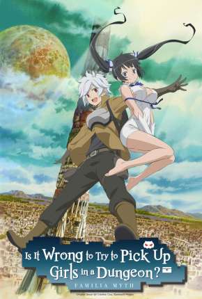 Anime DanMachi - É Errado Tentar Pegar Garotas Numa Masmorra? Torrent