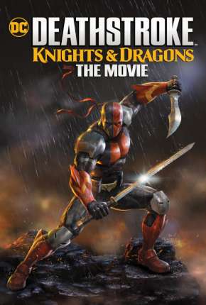 Filme Deathstroke - Knights e Dragons - O Filme Torrent
