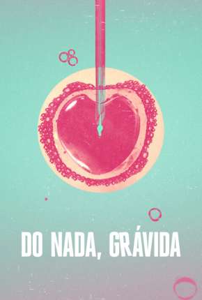 Série Do Nada, Grávida - 1ª Temporada Completa Torrent