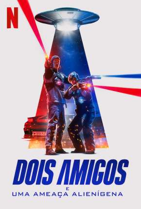 Filme Dois Amigos e uma Ameaça Alienígena Torrent