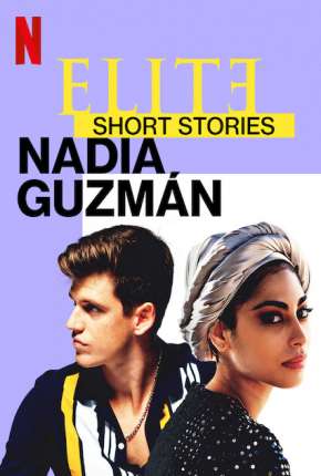 Série Elite Histórias Breves - Nadia Guzmán 1ª Temporada Completa Torrent