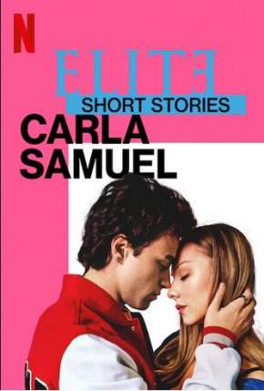 Série Elite Histórias Curtas - Carla Samuel - 1ª Temporada Completa Torrent