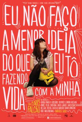 Filme Eu Não Faço a Menor Ideia do que eu Tô Fazendo Com a Minha Vida Torrent