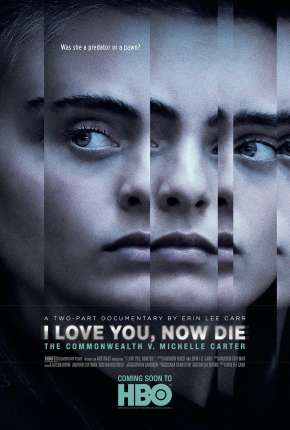 Filme Eu Te Amo, Agora Morra - O Caso de Michelle Carter Torrent