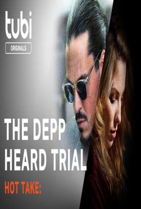 Filme Hot Take: The Depp/Heard Trial - Legendado Torrent