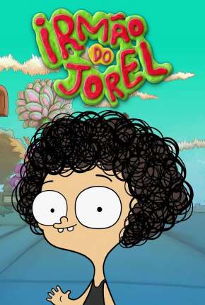 Desenho Irmão do Jorel - 1ª Temporada Download Desenho Irmão do Jorel - 1ª Temporada Torrent