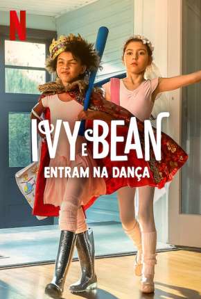 Filme Ivy e Bean Entram na Dança Torrent