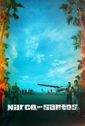 Série Narco-Santos - 1ª Temporada Completa Legendada Torrent