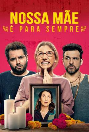 Filme Nossa Mãe é Para Sempre Torrent