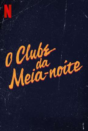 Série O Clube da Meia-Noite - 1ª Temporada Completa Torrent