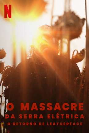 Filme O Massacre da Serra Elétrica - O Retorno de Leatherface Torrent
