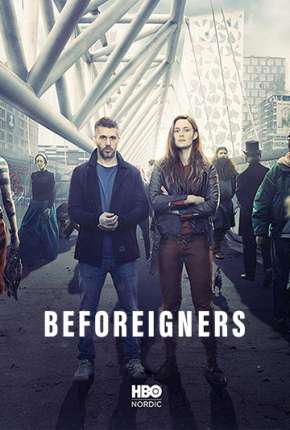 Série Os Visitantes - Beforeigners 1ª Temporada Torrent