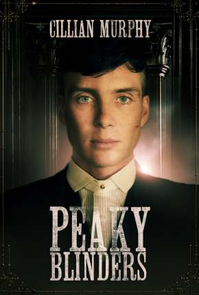 Série Peaky Blinders - Sangue, Apostas e Navalhas - 6ª Temporada Completa Torrent