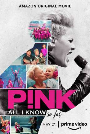 Filme P!nk - All I Know So Far - Legendado Torrent
