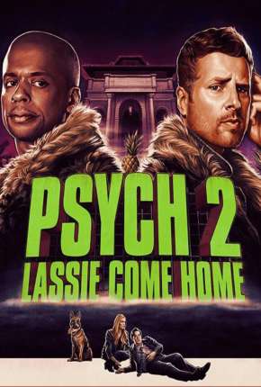 Filme Psych 2 - Lassie Come Home - Legendado Torrent