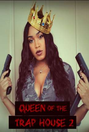 Filme Queen of the Trap House 2 - Taking the Throne - Legendado Torrent