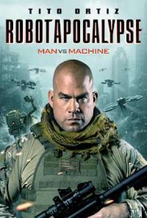 Filme Robot Apocalypse - Legendado Download Filme Robot Apocalypse - Legendado Torrent