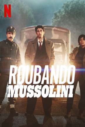 Filme Roubando Mussolini Torrent