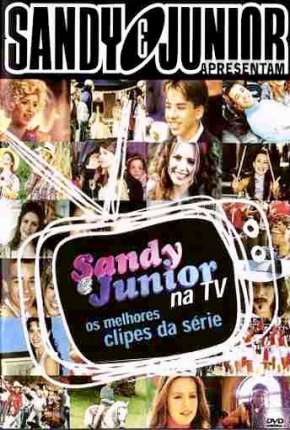 Série Sandy e Junior 1ª até 4ª Temporada Torrent