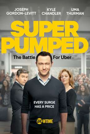 Série Super Pumped - The Battle For Uber - 1ª Temporada Torrent