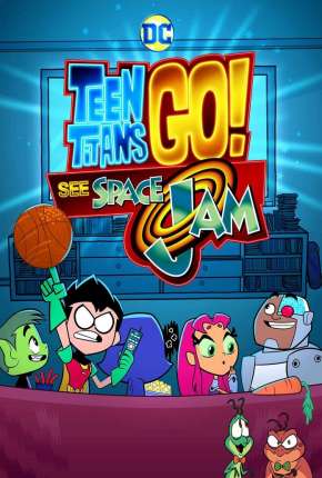 Filme Teen Titans GO! Veja Space Jam - Legendado Torrent