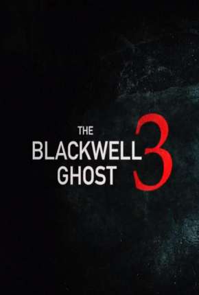 Filme The Blackwell Ghost 3 - Legendado Torrent