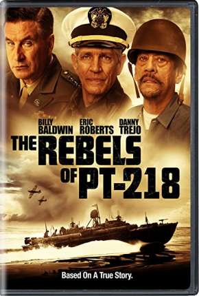 Filme The Rebels of PT-218 - Legendado Torrent