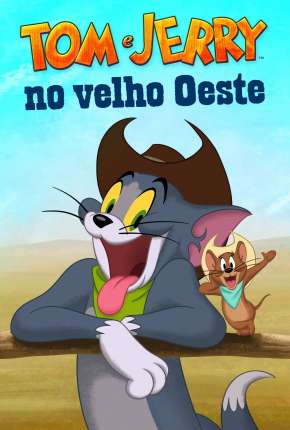 Filme Tom e Jerry no Velho Oeste Download Filme Tom e Jerry no Velho Oeste Torrent