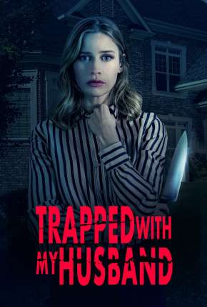 Filme Trapped with My Husband - Legendado Download Filme Trapped with My Husband - Legendado Torrent